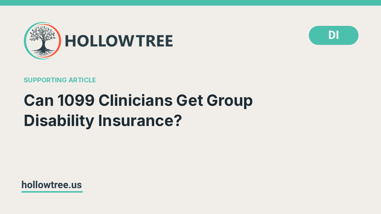 Can 1099 Clinicians Get Group Disability Insurance?
