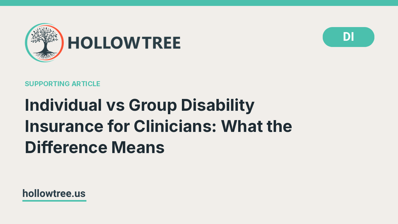 Individual vs Group Disability Insurance for Clinicians: What the Difference Means
